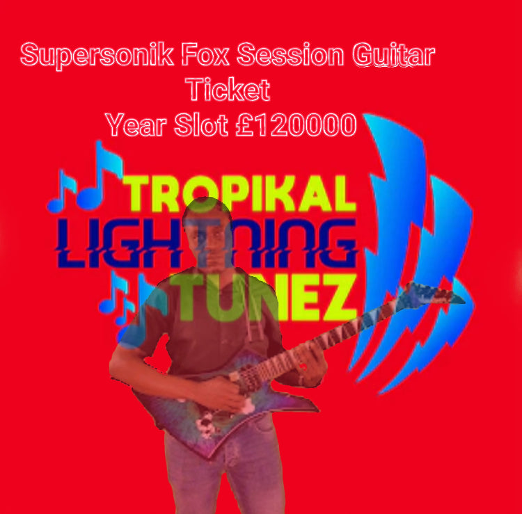 Supersonik Fox Session Guitar Year Slot Ticket £120 000.00 (GBP)